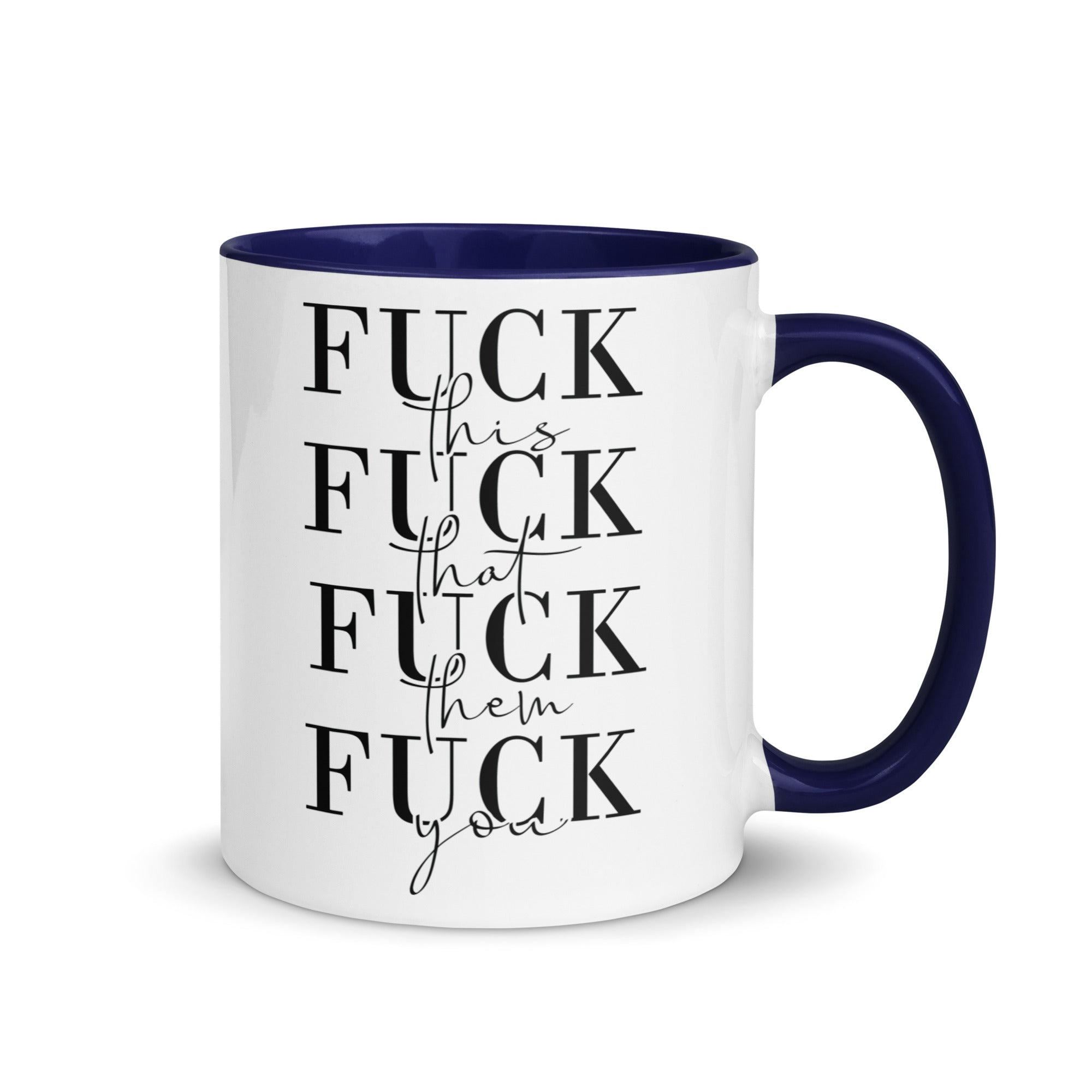 Fuck This That You Mug with Color Inside-Phoenix Styles