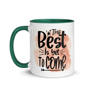 The Best Is Yet To Come Mug-Phoenix Styles