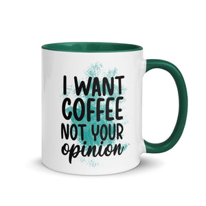 I want Coffee Not Your Opinion Mug-Phoenix Styles