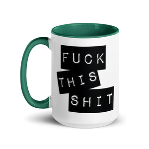 Fuck This Shit Mug with Color Inside-Phoenix Styles