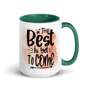 The Best Is Yet To Come Mug-Phoenix Styles