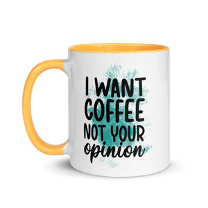 I want Coffee Not Your Opinion Mug-Phoenix Styles