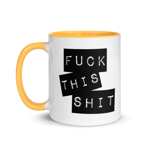 Fuck This Shit Mug with Color Inside-Phoenix Styles