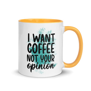 I want Coffee Not Your Opinion Mug-Phoenix Styles