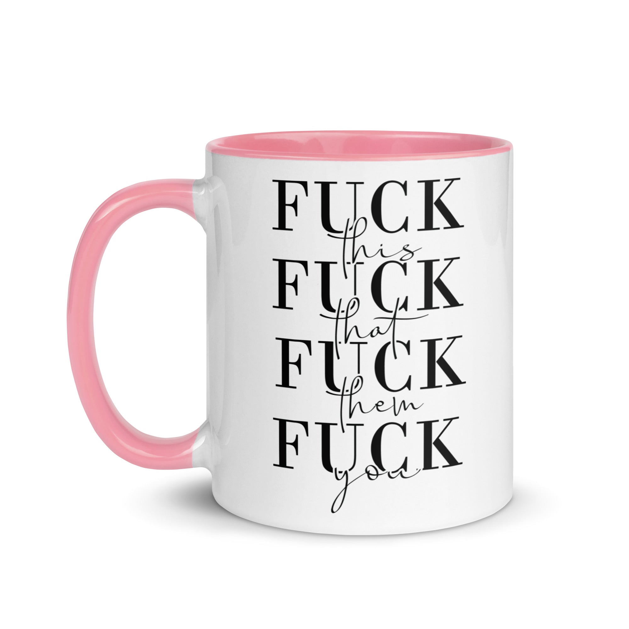 Fuck This That You Mug with Color Inside-Phoenix Styles