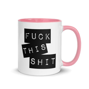 Fuck This Shit Mug with Color Inside-Phoenix Styles