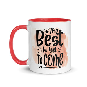 The Best Is Yet To Come Mug-Phoenix Styles