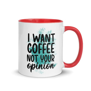 I want Coffee Not Your Opinion Mug-Phoenix Styles