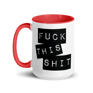 Fuck This Shit Mug with Color Inside-Phoenix Styles