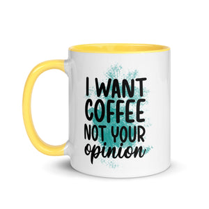 I want Coffee Not Your Opinion Mug-Phoenix Styles