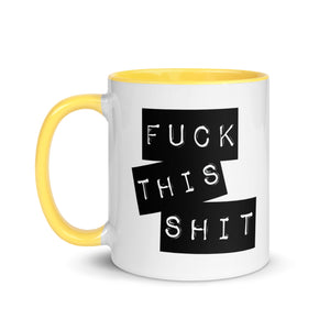 Fuck This Shit Mug with Color Inside-Phoenix Styles