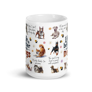 Life Is Better With Dogs White glossy mug-Phoenix Styles