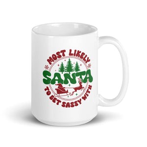 Most Likely To Get Sassy With Santa White glossy mug-Phoenix Styles