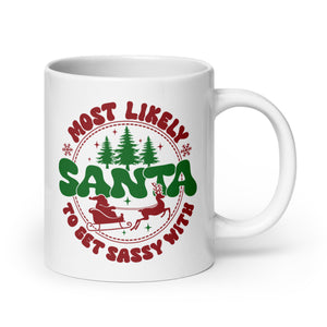 Most Likely To Get Sassy With Santa White glossy mug-Phoenix Styles