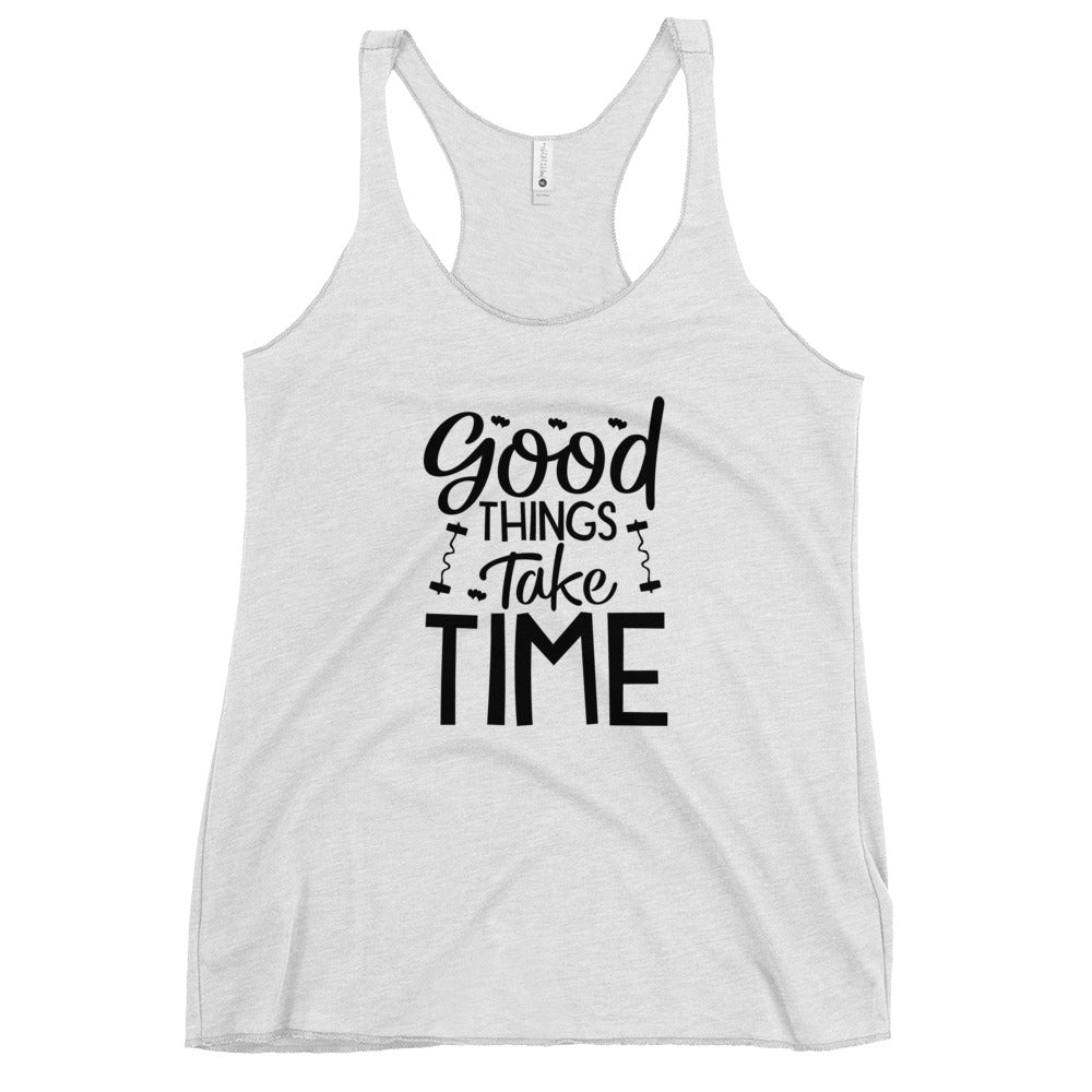 Good Things Take Time Women's Racerback Tank-Phoenix Styles