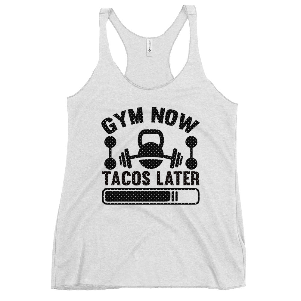 Gym Now Tacos Later Women's Racerback Tank-Phoenix Styles