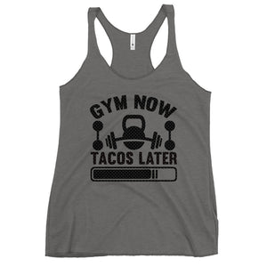 Gym Now Tacos Later Women's Racerback Tank-Phoenix Styles