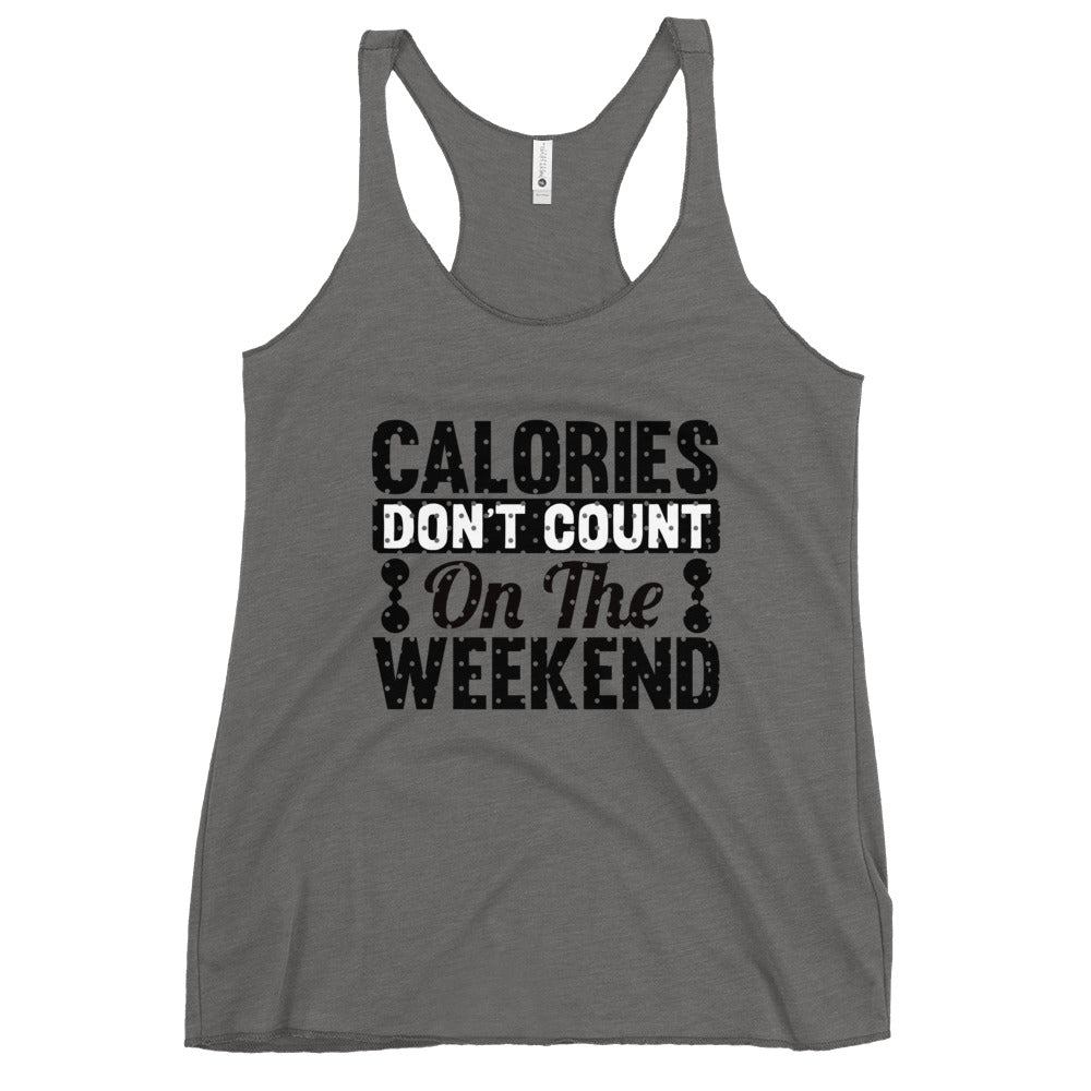 Calories Count On The Weekend Women's Racerback Tank-Phoenix Styles