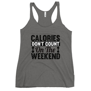 Calories Count On The Weekend Women's Racerback Tank-Phoenix Styles