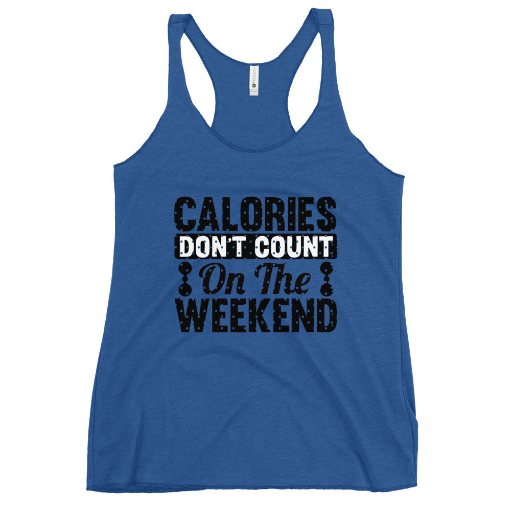 Calories Count On The Weekend Women's Racerback Tank-Phoenix Styles