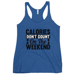 Calories Count On The Weekend Women's Racerback Tank-Phoenix Styles