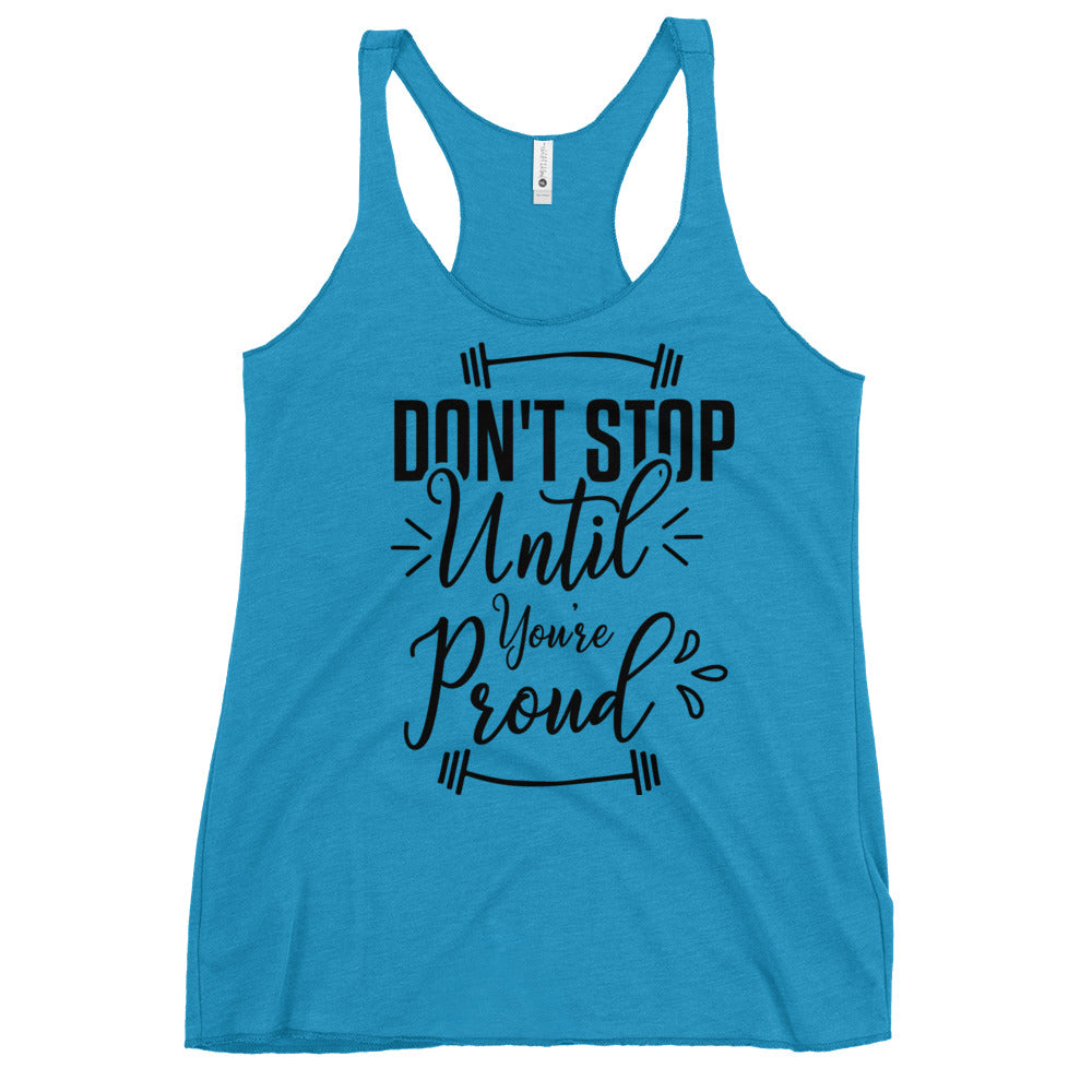 Don't Stop Until You're Proud Women's Racerback Tank-Phoenix Styles