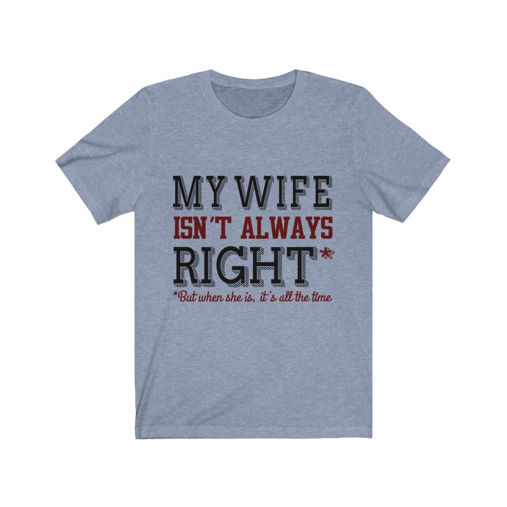 My Wife Isn't Always Right Tee-Phoenix Styles