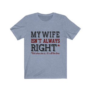 My Wife Isn't Always Right Tee-Phoenix Styles