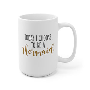 Today I Choose To Be A Mermaid Mug-Phoenix Styles