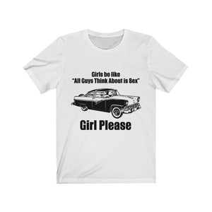 Girls Be Like"All Guys Think About Sex"Jersey Short Sleeve Tee-Phoenix Styles