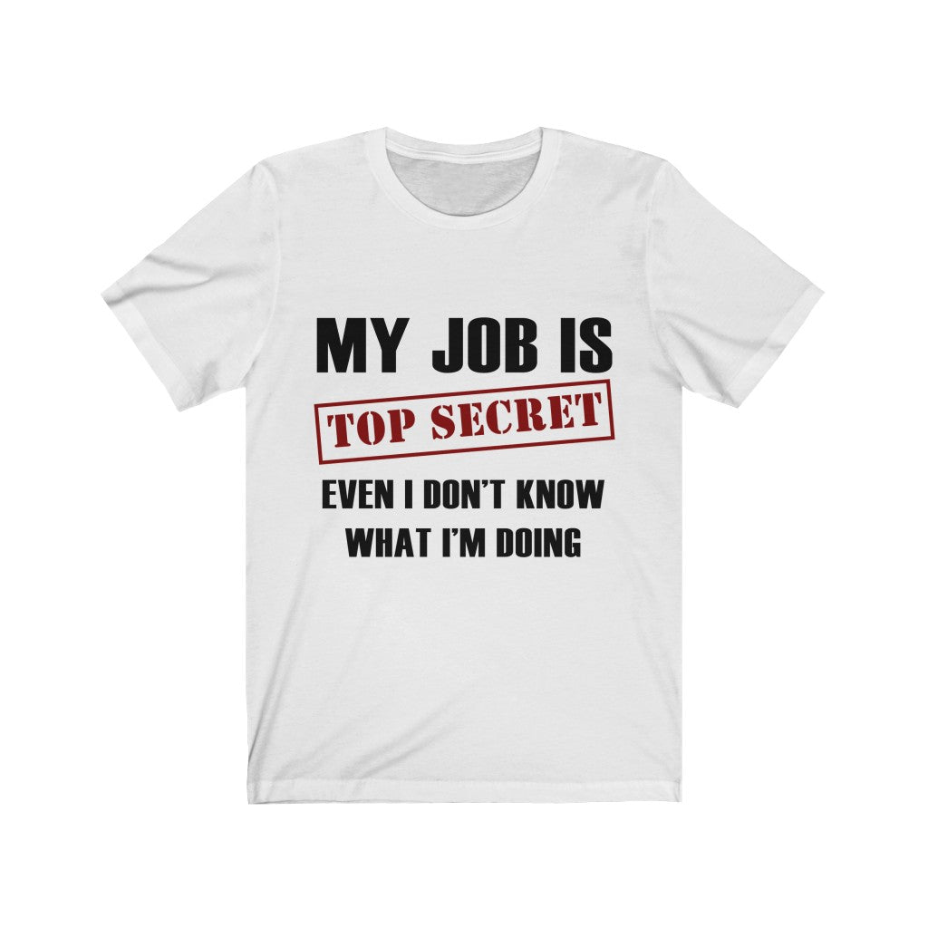 My Job Is Top Secret Tee-Phoenix Styles