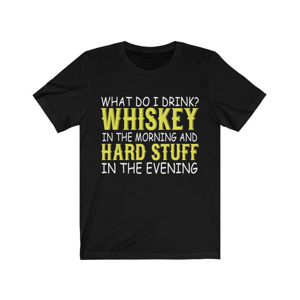 What Do i Drink? Whiskey Tee-Phoenix Styles