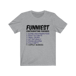 Funnies Contradiction Phrases Tee-Phoenix Styles