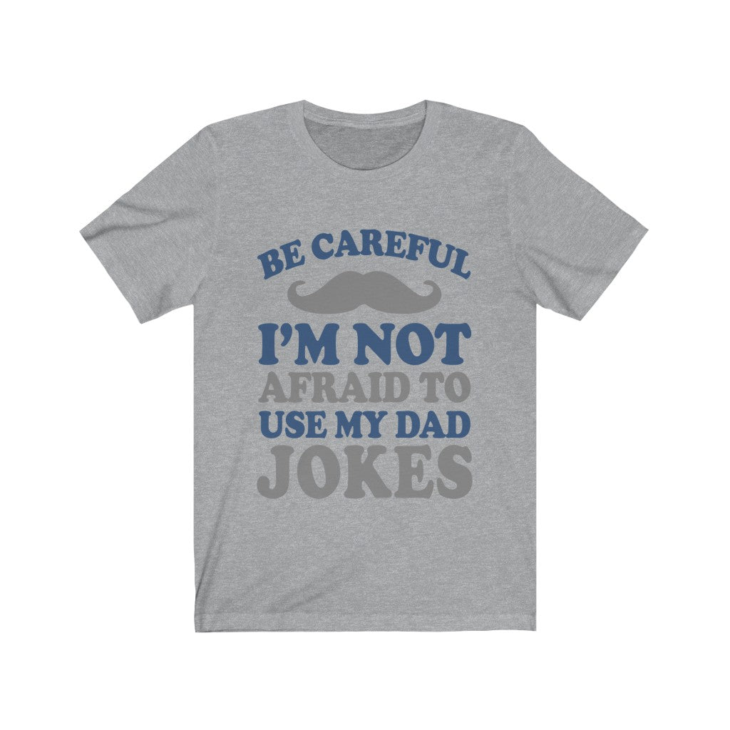 I'm Not Afraid To Use My Dad Jokes Tee-Phoenix Styles