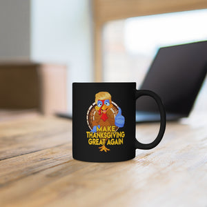 Make Thanksgiving Great Again Black Mug 11oz-Phoenix Styles