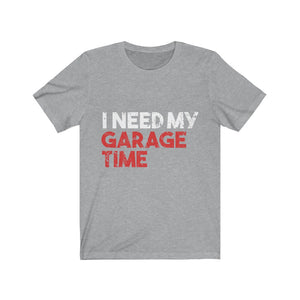 I Need My Garage Time Jersey Short Sleeve Tee-Phoenix Styles