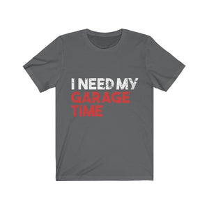 I Need My Garage Time Jersey Short Sleeve Tee-Phoenix Styles