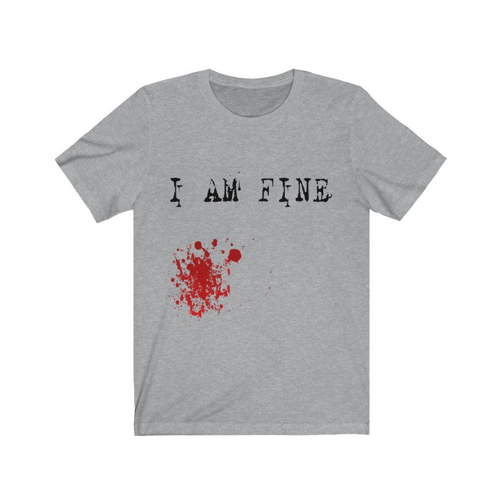 I Am Fine Unisex Jersey Short Sleeve Tee-Phoenix Styles