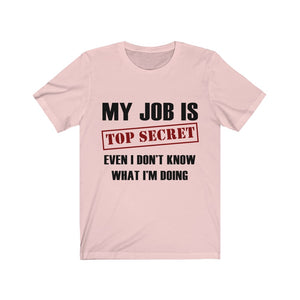 My Job Is Top Secret Tee-Phoenix Styles