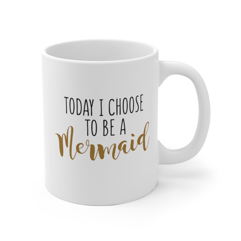 Today I Choose To Be A Mermaid Mug-Phoenix Styles