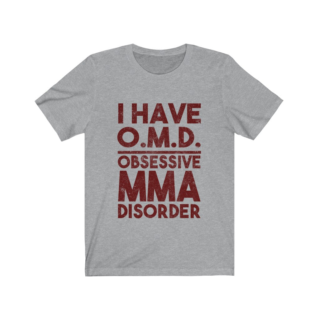 I have Obsessive MMA Disorder Tee-Phoenix Styles