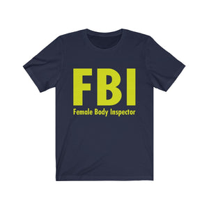 FBI-Female Body Inspector Jersey Short Sleeve Tee-Phoenix Styles