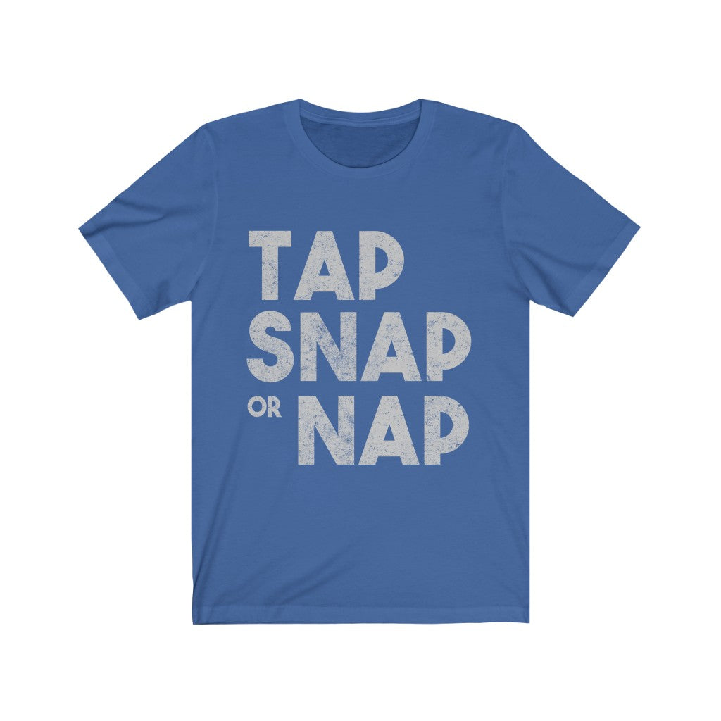 Tap, Snap Or Nap Tee-Phoenix Styles