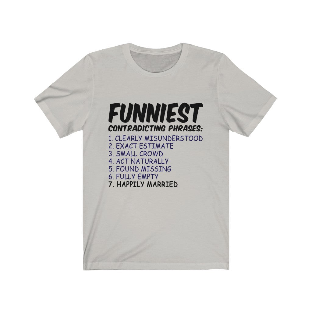 Funnies Contradiction Phrases Tee-Phoenix Styles