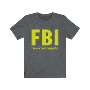 FBI-Female Body Inspector Jersey Short Sleeve Tee-Phoenix Styles