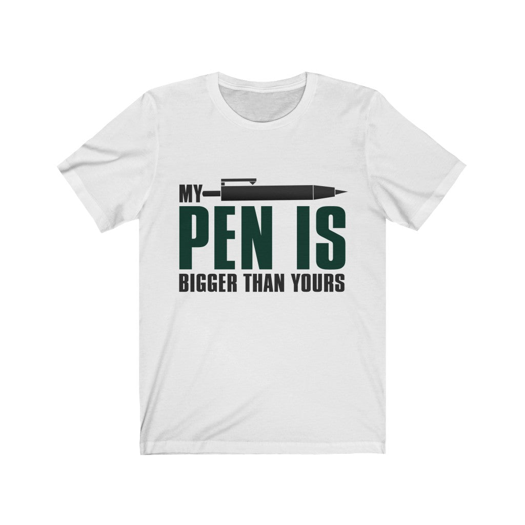 My Pen Is Bigger Than Yours Jersey Short Sleeve Tee-Phoenix Styles