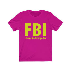 FBI-Female Body Inspector Jersey Short Sleeve Tee-Phoenix Styles