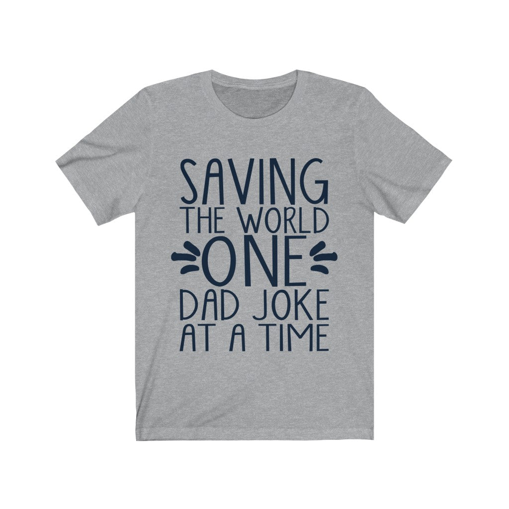 Saving The World One Dad Joke At A Time Tee-Phoenix Styles