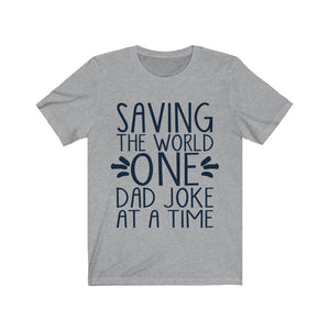 Saving The World One Dad Joke At A Time Tee-Phoenix Styles