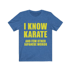 I Know Karate And Few Other Japanese Words Tee-Phoenix Styles